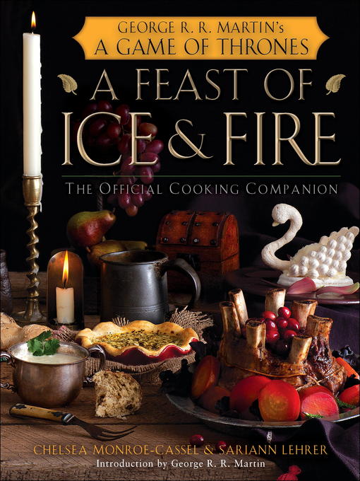 Title details for A Feast of Ice and Fire by Chelsea Monroe-Cassel - Wait list